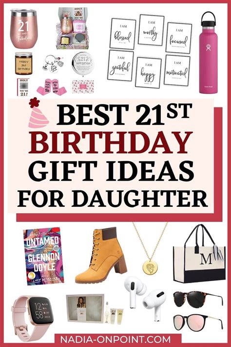 gift ideas for 21 year old daughter.